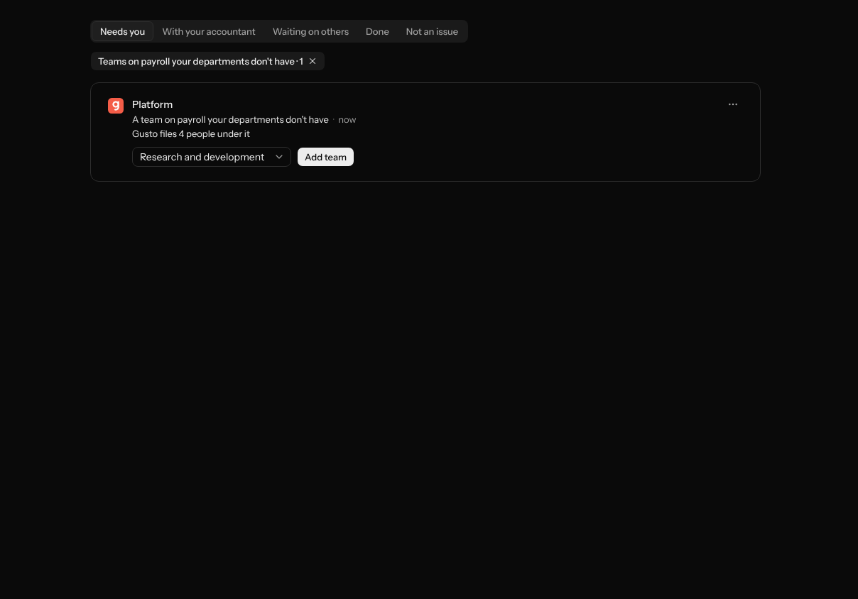 The inbox on Needs you with Platform: a team on payroll your departments don't have, Gusto files 4 people under it, with Research and development picked and Add team beside it